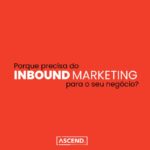 Inbound marketing, ASCEND Marketing Solutions, Agência Marketing Digital