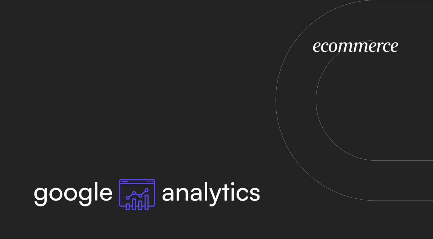 Google Analytics para E-commerce: Guia Prático sobre como configurar 1 ecommercer, google analytics, Google Analytics para E-commerce